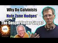 Why do calvinists hate zane hodges the gospel under siege  bob wilkin