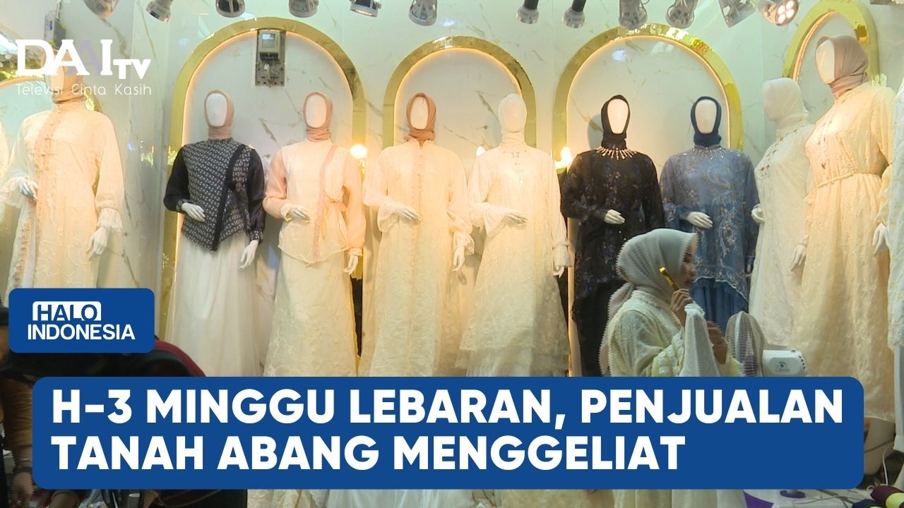 H-3 Minggu Menjelang Lebaran, Penjualan Tanah Abang Meningkat Drastis | Halo Indonesia