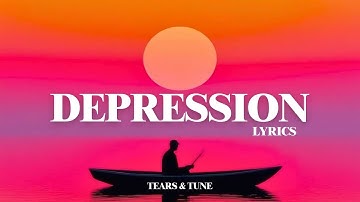 “Depression 😔 | Heart Touching Sad Song Lyrics | Tears & Tune”