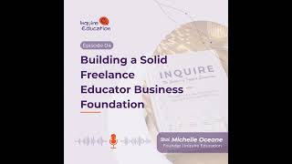 4. Building a Solid Freelance Educator Business Foundation