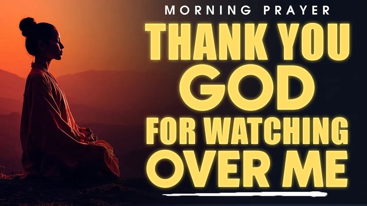 Ask God to Watch Over You Today | A Powerful Morning Prayer