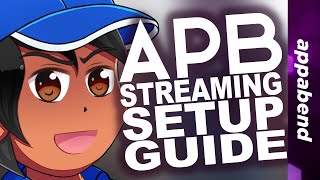 The APB Stream Setup Guide
