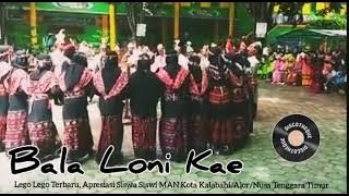 Bala Loni Kae [ Lego Lego Terbaru Apresiasi Seni MAN Kalabahi Alor ] @LEGO