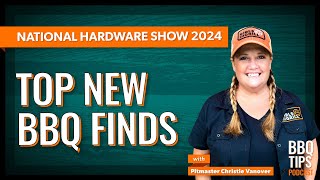 Top BBQ finds from the 2024 National Hardware Show