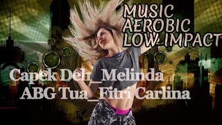 Musik Senam Aerobik_CAPEK DEH (Melinda) _ABG Tua (Fitri Karlina) Low Impact