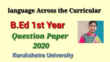Language across the curricular B.Ed 1st Year question paper 2020| Kuk B.Ed first year Question paper