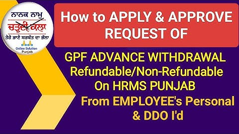 APPLY & APPROVE GPF ADVANCE Ref.Non-Ref REQUEST From Personal HRMS Id@ChardiKala.Pb.OnlineSolution