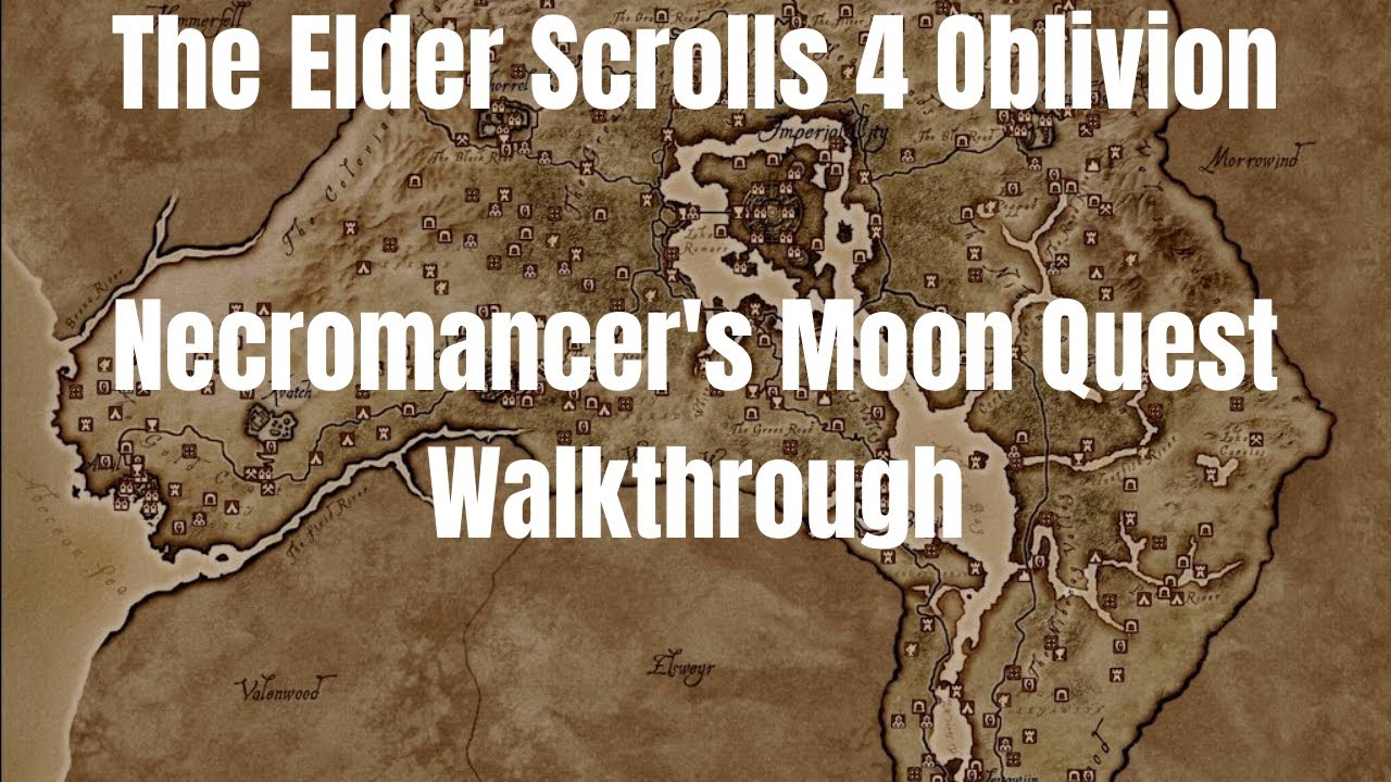 The Elder Scrolls 4 Oblivion Necromancer s Moon Quest Walkthrough YouTube the-elder-scrolls-4-oblivion-necromancer-s-moon-quest-walkthrough-youtube