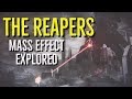 THE REAPERS (MASS EFFECT Explored)