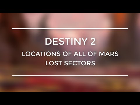 Destiny 2 All Of Mars Lost Sectors Locations Guide