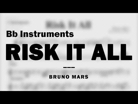 Risk It All by Bruno Mars | Music Sheet for Bb Instruments