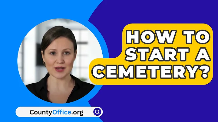 How To Start A Cemetery? - CountyOffice.org