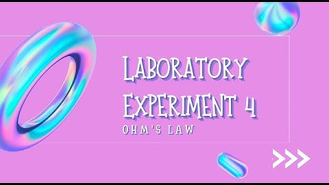 Laboratory Experiment 4 - Ohm