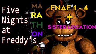 FNAF FOR THE FIRST TIME MARATHON 1-4 AND SISTER LOCATION pt 2 @themachinesrandomvideos7038