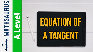 AS Maths - Finding the equation of the tangent to a curve
