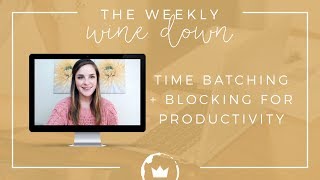 Time Batching Vs Time Blocking - How Can You Be Your Most Productive