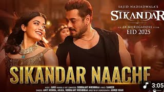 Sikandar Naache - Song | Sikandar | Salman Khan, Rashmika | Amit mishra, Akasa , Siddhant M