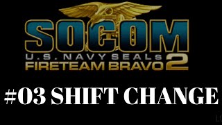 Socom US Navy Fireteam Bravo 2 [PSP] | 03 Shift Change