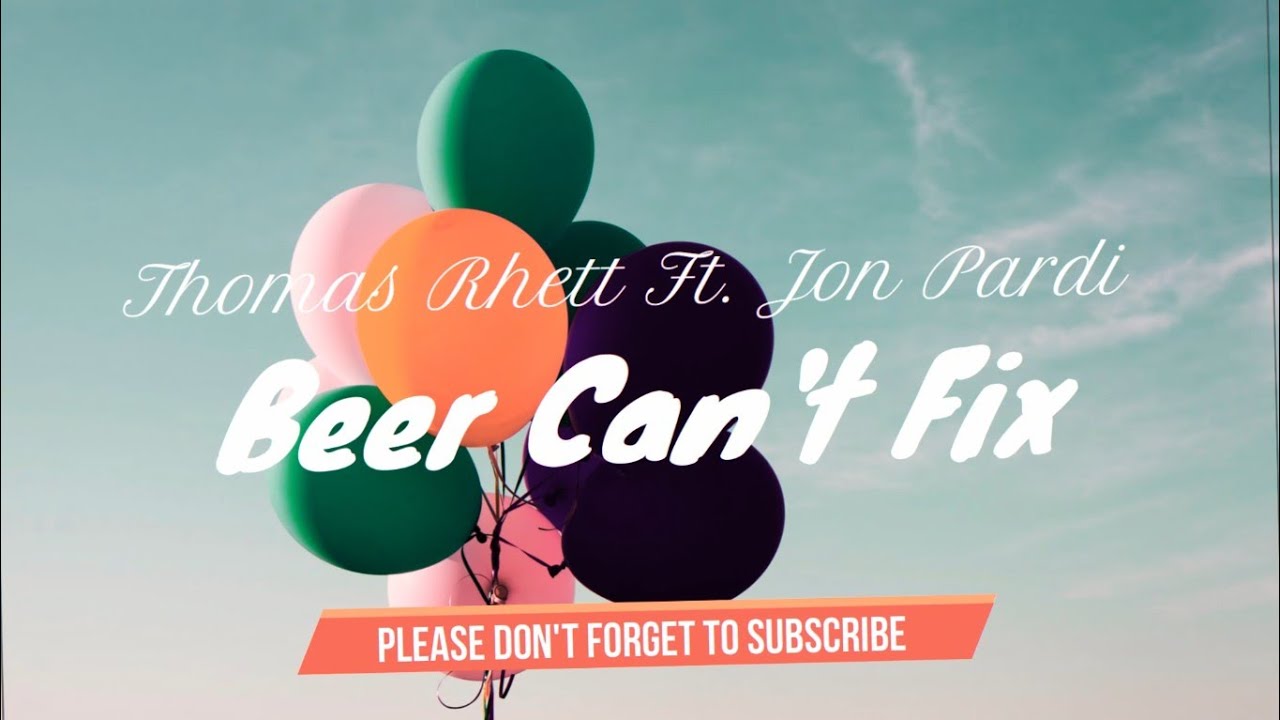 Thomas Rhett & Jon Pardi - Beer Can't Fix (Lyrics) - YouTube