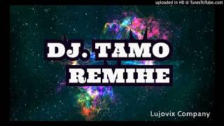 Dj TAMO REMIHE