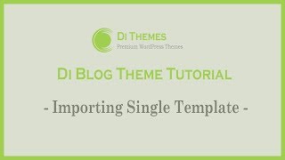 Importing Single Template - Di Blog WordPress Theme