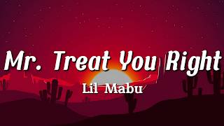 Lil Mabu - Mr. Treat You Right (Lyrics)