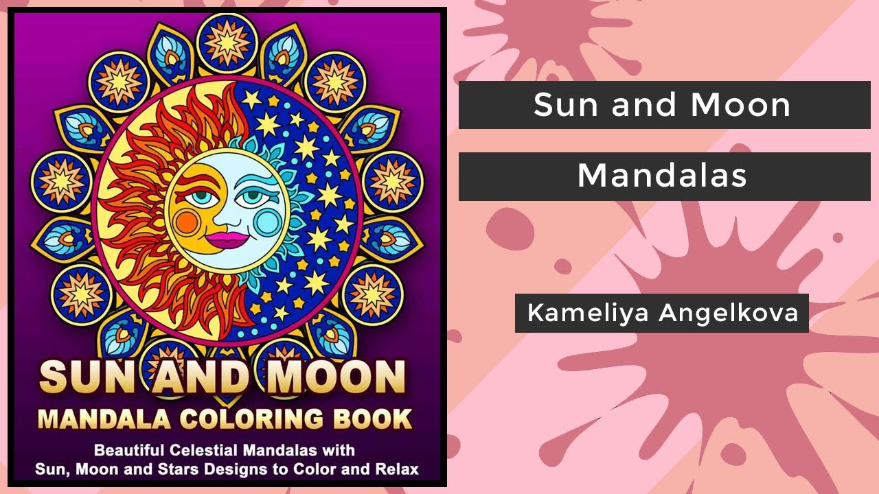 Sun And Moon Mandalas Kameliya Angelkova Coloring Book Flip Youtube