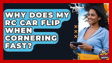Why Does My RC Car Flip When Cornering Fast? - RC Toy Central
