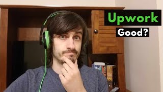 Is Upwork a good way to make money?