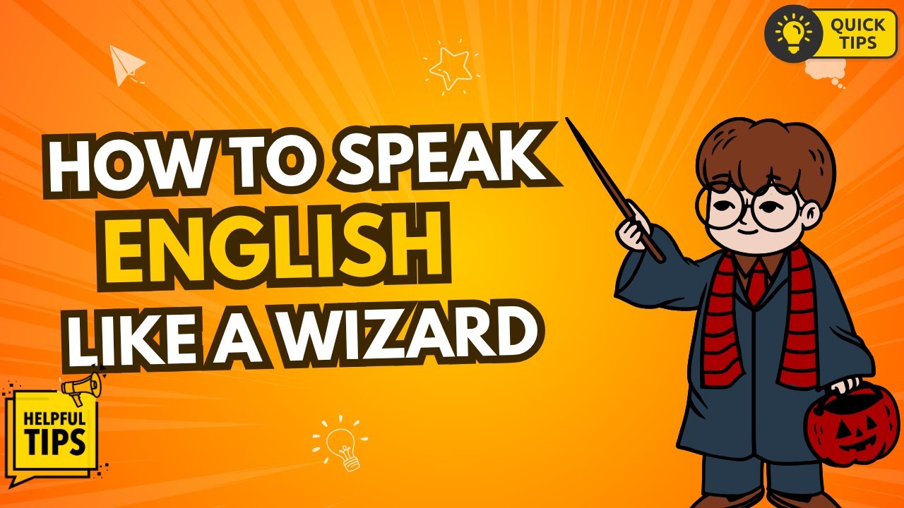 How to Speak English Like a Wizard | Magical Tips + Motivation to Quit Bad Habits