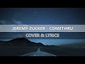 Jeremy Zucker - Comethru [Cover   Lyrics]