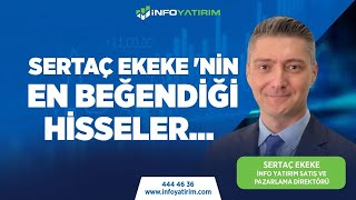 Sertaç Ekeke'nin EN BEĞENDİĞİ Hisseler 