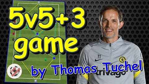 5v5+3 possession-positional game by Thomas Tuchel!