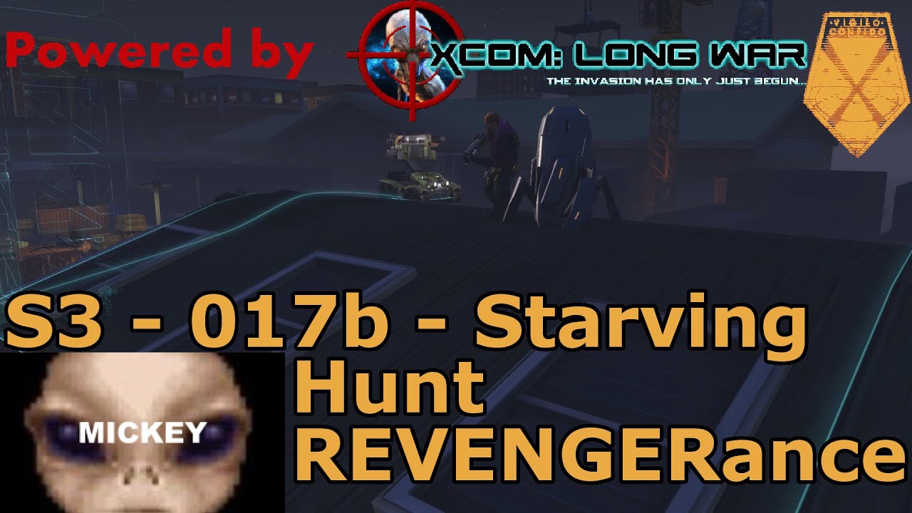 REVENGERance | XCOM:EW- Impossible Ironman- MODDED Long War PETS- S3- 017b