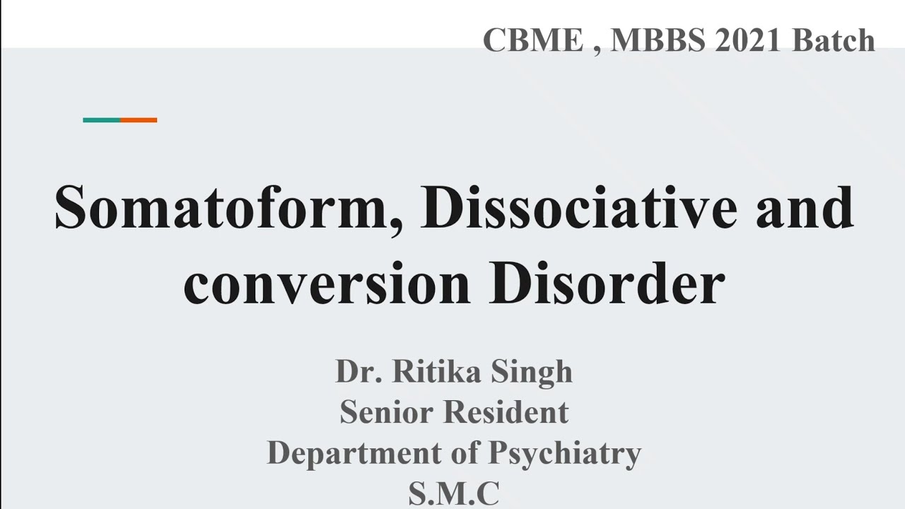 (MBBS; Психиатрия) Соматоформное, диссоциативное и конверсионное расстройство: д-р Ритика Сингх