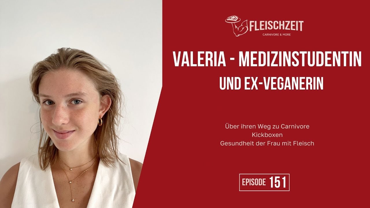 151 Valeria – Medizinstudentin und Ex-Veganerin über ihren Weg zu Carnivore