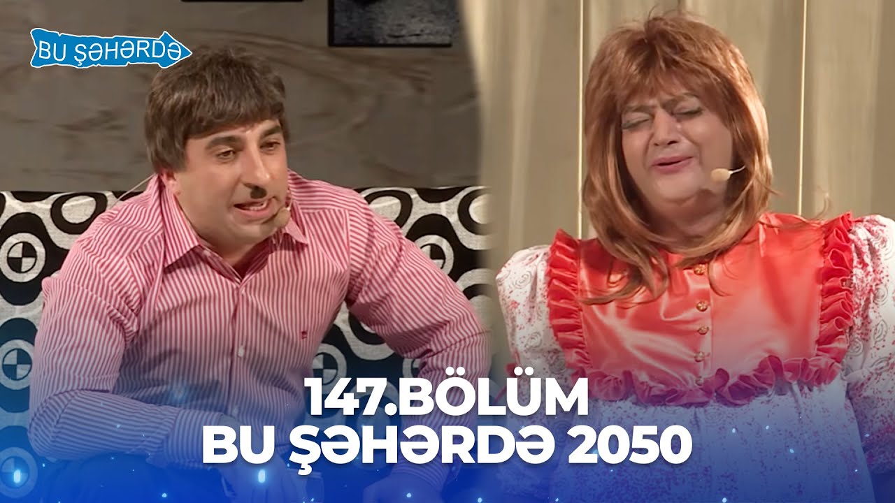 Bu Şəhərdə 2050 - 147.Bölüm