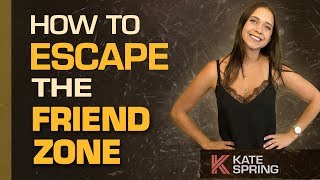 How To Escape the Friend Zone