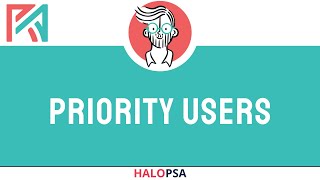 HaloPSA | Priority Users