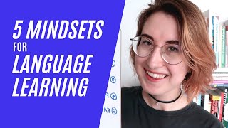 Mindsets you need to have to learn any language