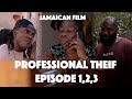 PROFESSIONAL THEIF EPISODE 1,2,3 JAMAICAN FILM