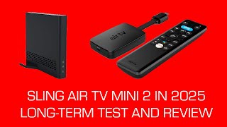 Sling AirTV Mini In 2025 (Long-Term Test/Review) - #IJDM157