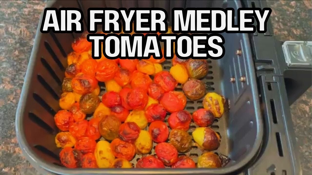 Air Fryer Medley Tomatoes 🍅 Roasted and Juicy in 15 Minutes! Easy and Healthy Appetizer