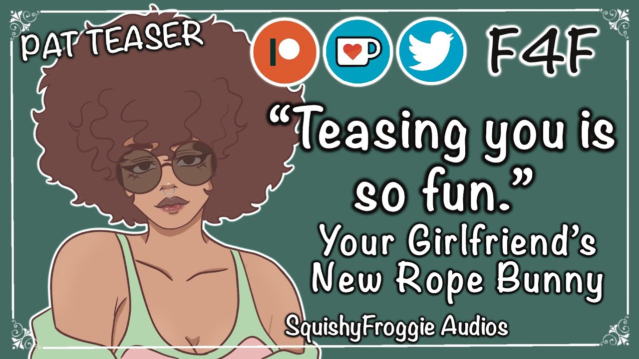 Your Girlfriend's New Rope Bunny [F4F] [fdom] [Teasing] [Flirty]