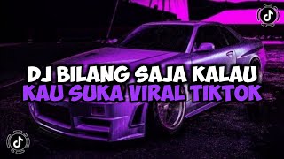 DJ BILANG SAJA KALAU KAU SUKA || DJ GAK PAKE LAMA JEDAG JEDUG VIRAL TIKTOK