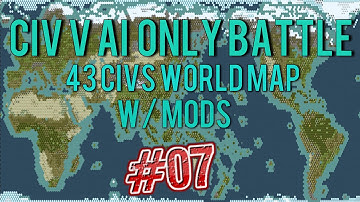 Civ 5: 43 Civ AI Only World Battle W/Mods #7