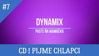 Miniatura de vídeo de "DYNAMIX - Puste Ňa Mamočko (CD 1 Pijme Chlapci)"