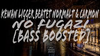 KEWAN LIGGER BEATET NORMAL & Carmon - No Fugazi - Privat Fest [Bass Boosted]