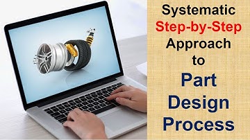 V-11 Systematic Step-by-Step Approach to Part Design Process