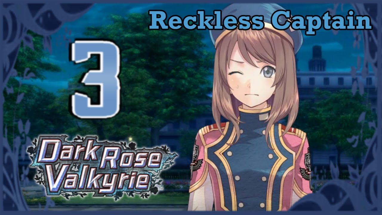 Dark Rose Valkyrie - Walkthrough - Ep 3: Reckless Captain ...